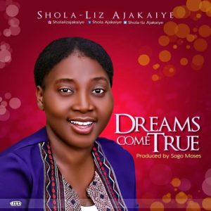 Dreams Come True – Shola-Liz Ajakaiye