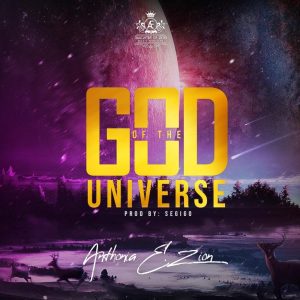 God Of the Universe – Anthonia E. Zion