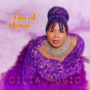 [Music + Lyrics] Great Name - Cilia Music