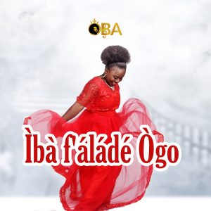 Audio: Iba F'alade Ogo - Oba