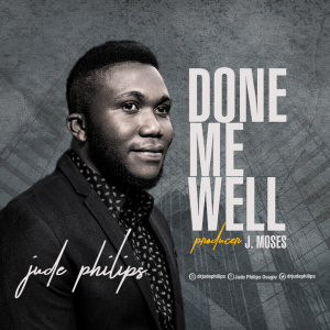 [Music + Lyrics] Done Me Well - Jude Philips