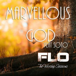 Marvelous God – Florocka Ft. Soto