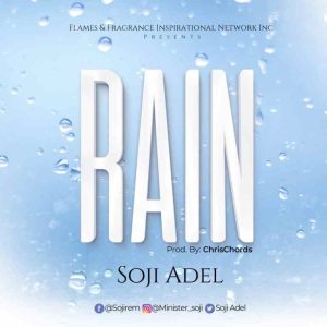Rain – Soji Adel Ft. Tejumola Adel & Chinanu Onuohav
