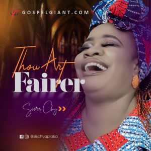 Audio: Thou Art Fairer - Sister Chy