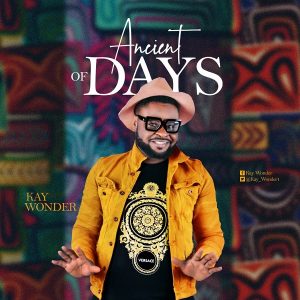 Ancient Of Days – Kay Wonder