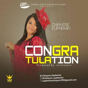 [Music + Lyrics] Congratulations - Chinyere Euphemia