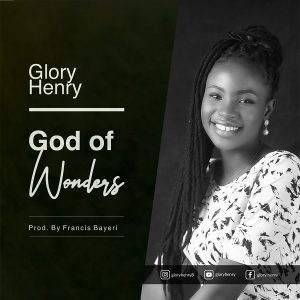God Of Wonders – Glory Henry