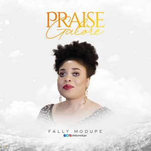 Audio: Praise Galore - Fally Modupe