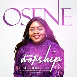 [Music + Video] Created To Worship – Osene