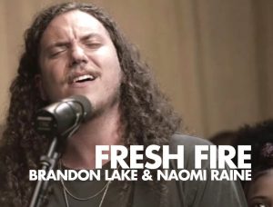 Lyrics: Fresh Fire Ft. Brandon Lake & Naomi Raine
