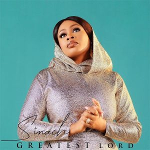 [Music + Video] Greatest Lord – Sinach