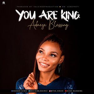 You Are King – Adaeze Blessing