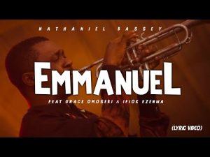 [Music + Video] Emmanuel – Nathaniel Bassey