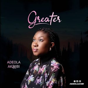 Greater – Adeola Akhibi