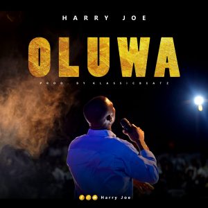 Oluwa - Harry Joe
