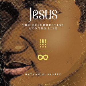Resurrection And The Life - Nathaniel Bassey Ft. Olumide Iyun