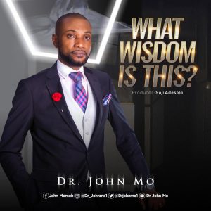 [Music + Lyrics] What Wisdom Is This? - Dr. John Mo