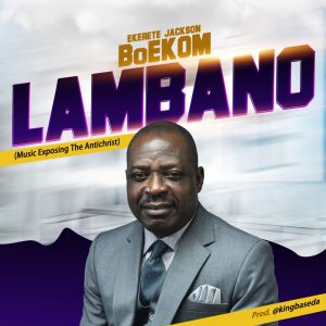 Lambano - Ekerete Jackson BoEKOM