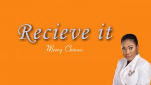 Receive It - Mercy Chinwo