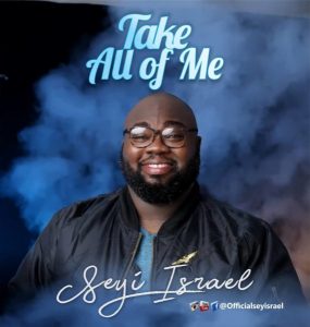 Take All Of Me – Seyi Israel
