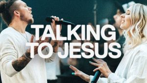 Lyrics: Talking To Jesus Ft. Brandon Lake
