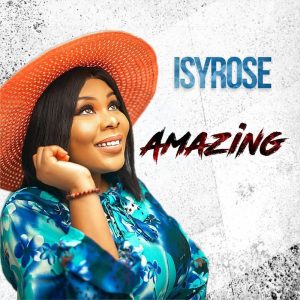 Amazing - Isyrose