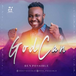 God Can - Ben Possible