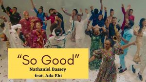 [Video] So Good – Nathaniel Bassey Ft. Ada Ehi