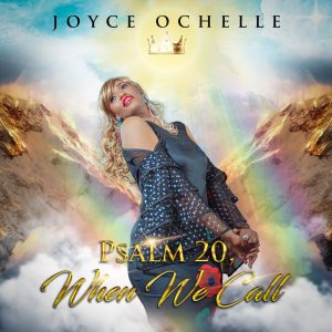 Psalm 20, When We Call - Joyce Ochelle