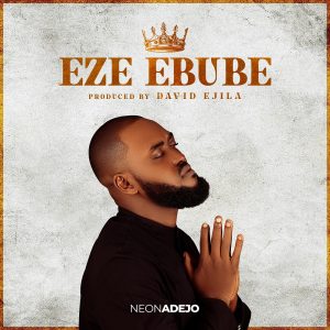 Eze Ebube - Neon Adejo