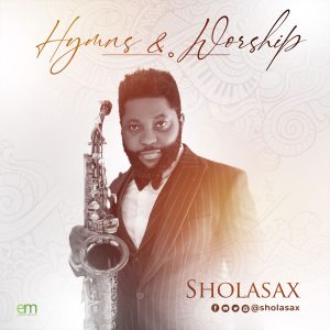 Hymns And Worship - Shola Sax