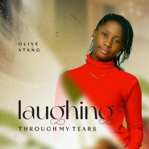 Laughing Through My Tears - Olive Atang