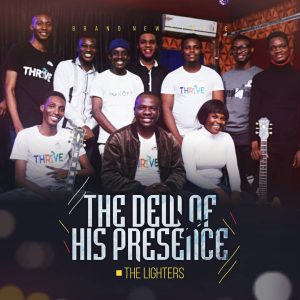 The Dew Of His Presence - The Lighters