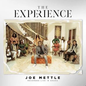 The Experience - Joe Mettle Ft Love Gift Band