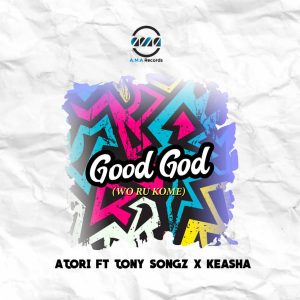 Good God - Atori Ft. Keasha & Tony Songz