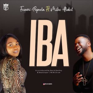 Iba - Funmi Popoola Ft. Mike Abdul