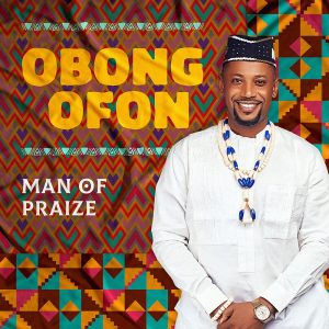Obong Ofon - Man of Praize