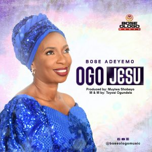 Ogo Jesu - Bose Adeyemo