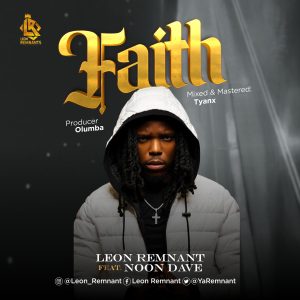 Faith - Leon Remnant Ft. Noon Dave
