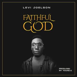 Faithful God - Levi Joelson