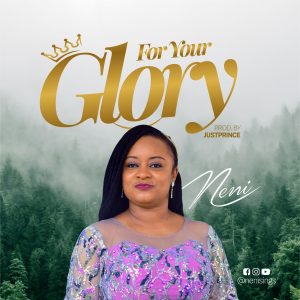 For Your Glory - Neni