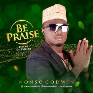 Let Your Name Be Praise - Nonso Godwin