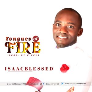 Tongues Of Fire - Isaacblessed
