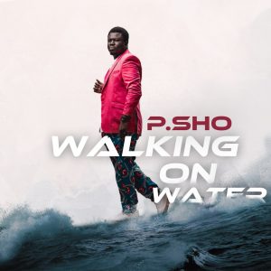Walking On Water - P.sho