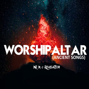 Worship Altar - Mr. M & Revelation