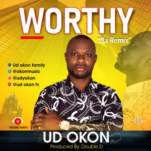 Worthy (da remix) - UD Okon
