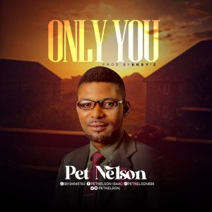 Only You - Pet Nelson