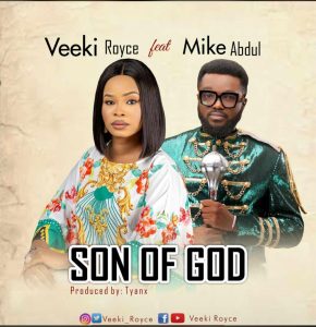 Son Of God - Veeki Royce Ft. Mike Abdul