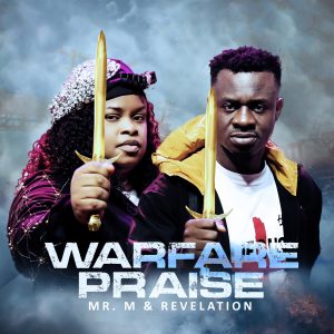 Warfare Praise - Mr. M & Revelation