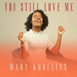 You Still Love Me - Mary Khollins